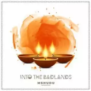 Mshudu - Into The Badlands (Original  Mix)